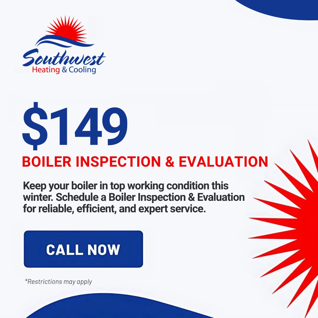 Schedule a Boiler Inspection and Evaluation for $149